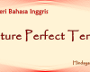 Future Perfect Tense dan Persiapan ujian Bahasa Inggris IELTS TOEFL