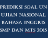 Contoh Latihan Soal UN Bahasa Inggris SMP dan MTs 2015