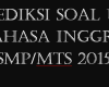 Contoh dan Prediksi Soal UN Bahasa Inggris SMP
