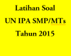 Latihan Soal UN IPA SMP MTs tahun 2015