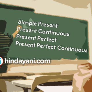 Materi Grammar Simple Present, Present Continuous, Present Perfect, Present Perfect Continuous