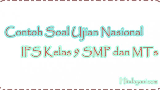 Contoh Soal  Ujian  Nasional IPS  Kelas  9  SMP dan MTs 3