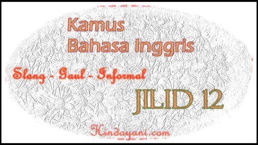Kamus Bahasa Inggris Gaul Slang Jilid 12 2