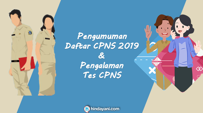 Pengumuman Daftar CPNS 2019 & Pengalaman Tes CPNS