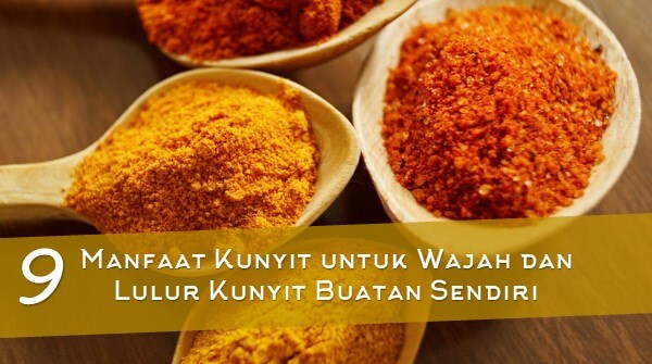 Manfaat Kunyit untuk Wajah dan Lulur Kunyit Buatan Sendiri